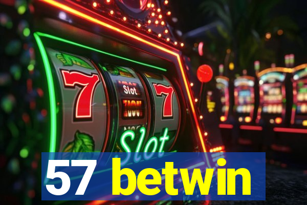 57 betwin